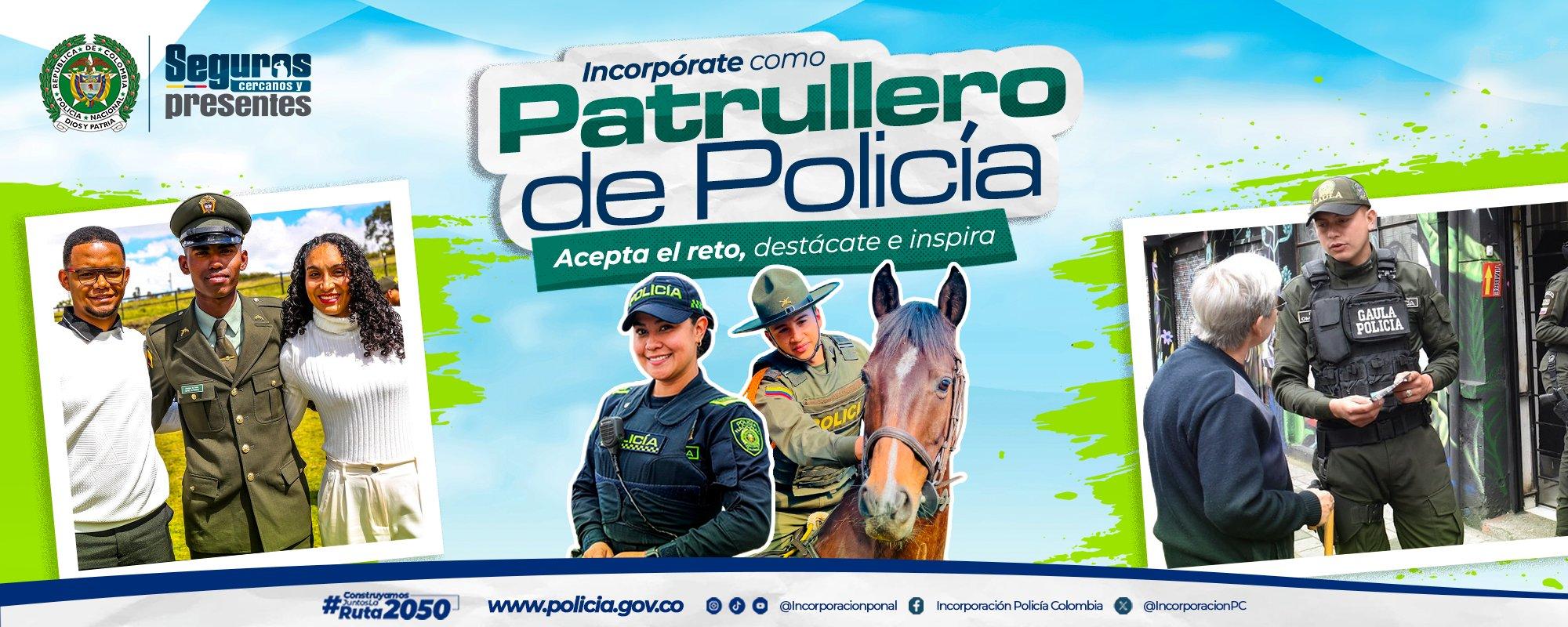 Incorpórate como patrullero de Policía
